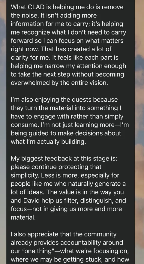 What CLAD is helping me do is remove the noise. It has created a lot of clarity for me.