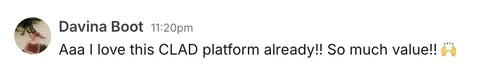 Davina Boot: Aaa I love this CLAD platform already!! So much value!!