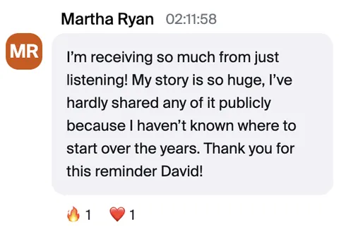 Martha Ryan: I'm receiving so much from just listening!